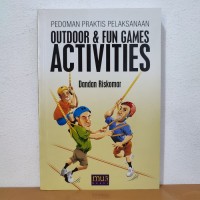 Pedoman praktis pelaksanaan Outdoor & Fun Games Activities