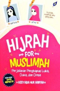 Hijrah for muslimah:Perjalanan penghapus luka,duka,dan dosa