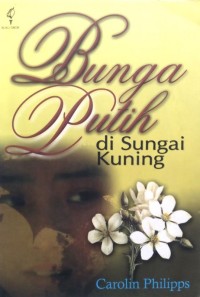 Bunga Putih di Sungai Kuning