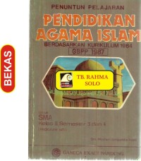 Penuntun Pelajaran Pendidikan Agama Islam Berdasarkan Kurikulum 1984 untuk SMA Kelas II