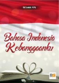 Bahasa Indonesia dan sastra Indonesia kebanggaanku
