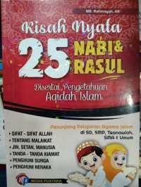 Kisah Nyata: 25 Nabi dan Rasul Disertai Pengetahuan Aqidah Islam