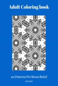 Adulf Coloring Book : 100 Patterns For Stress Relief