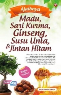 Ajaibnya Madu, Sari Kurma, Ginseng, Susu Unta, & Jintan Hitam