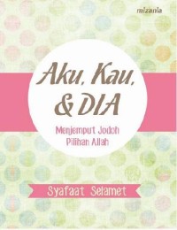 Aku, Kau & Dia