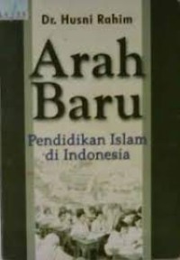 Arah Baru Pendidikan Islam Di Indonesia