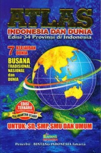 Atlas Global Edisi 34 Propinsi di Indonesia Indonesia Dunia