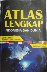 Atlas Lengkap Indonesia dan Dunia
