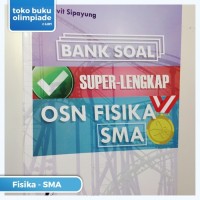 Bank Soal Super-Lengkap OSN Fisika SMA Edisi 2019