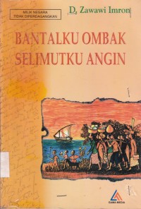 Bantalku Ombak Selimutku Angin : Empat Kumpulan Sajak 1963-1995