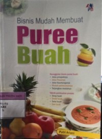 Bisnis Mudah Membuat Puree Buah