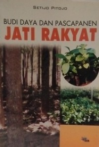 Budi daya dan pascapanen jati rakyat