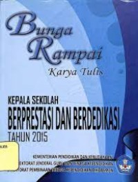 Bunga rampai karya tulis:kepala sekolah beprestasi tahun 2016