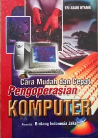 Cara mudah dan cepat  pengoperasian komputer