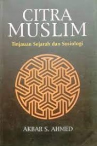 Citra muslim: Tinjauan sejarah dan sosiologi