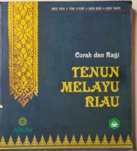 Corak dan ragi:tenun melayu Riau