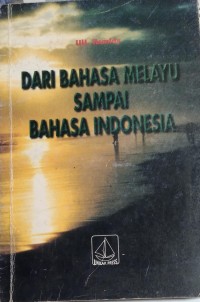 Dari Bahasa melayu sampai bahasa indonesia