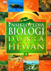 Ensiklopedia biologi dunia hewan 1:Habitat