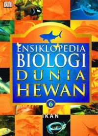 Ensiklopedia biologi dunia hewan 6:Ikan