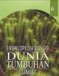 Ensiklopedia biologi jilid 6: Dunia tumbuhan lumut