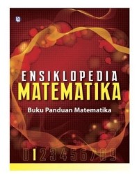 Ensiklopedia matematika:Buku panduan matematika jilid 1