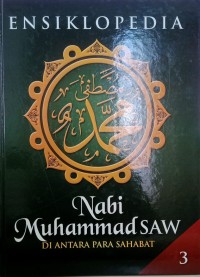 Ensiklopedia Nabi Muhammad SAW di antara para sahabat jilid 3