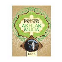 Ensiklopedia Pendidikan Akhlak Mulia Jilid 4