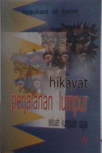 Hikayat perjalan lumpur : Sebuah kumpulan Sajak