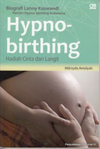 Hypno-birthing hadiah cinta dari langit