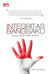 Integritas Bangsaku : Dulu,Kini,dan Nanti