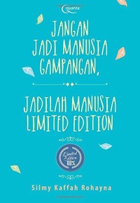 Jangan Jadi Manusia Gampangan Jadilah manusia limited Edition