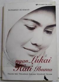 Jangan Lukai Hati Ibumu