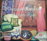 Khazanah Kerajinan Melayu Riau