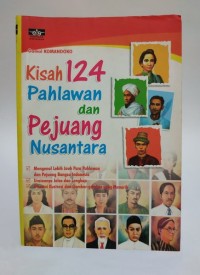 Kisah 124 Pahlawan dan Pejuang Nusantara