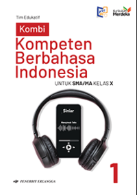 KOMBI : Kompeten Berbahasa Indonesia Untuk SMA/MA Kelas X
