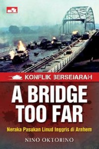 Konflik Bersejarah a Bridge too far