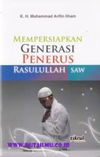 Mempersiapkan generasi penerus rasuullah saw