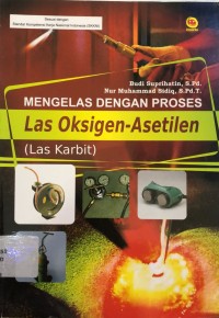 Mengelas Dengan Proses Las Oksigen-Asetilen (Las Karbit)