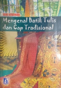 Mengenal batik tulis dan cap tradisional