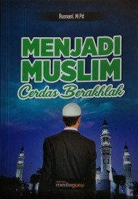 Menjadi Muslim cerdas Berakhlak