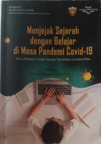 Menjejak Sejarah dengan Belajar di Masa Pandemi Covid-19