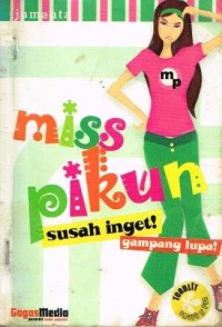 Miss Pikun susah ingat ! Gampang lupa !
