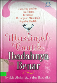 Muslimah cantik, Ibadahnya Benar