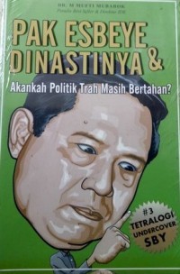 Pak Esbeye & Dinastinya : Akankah Politik Trah Masih Bertahan?