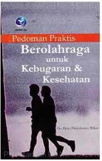 Pedoman praktis berolahraga untuk kebugaran & kesehatan