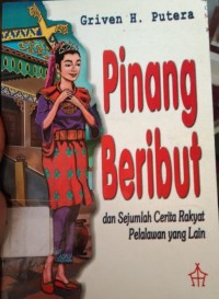 Pinang Beribut dan sejumlah cerita rakyat pelalawan yang lain