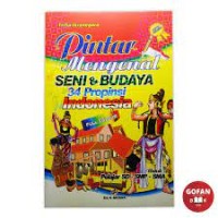 Pintar Mengenal Seni dan Budaya 34 Propinsi Indonesia
