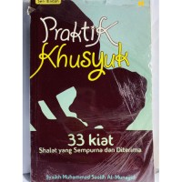 Praktik Khusyuk 33 Kiat Shalat yang Sempurna dan Diterima