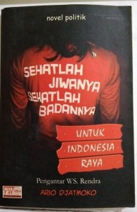 Sehatlah Jiwanya Sehatlah Badannya untuk Indonesia Raya