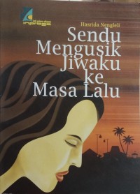Sendu Mengusik Jiwaku Ke Masa Lalu